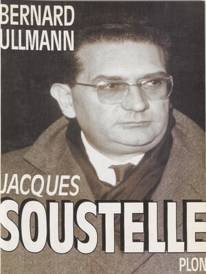 cover image of Jacques Soustelle le mal aimé